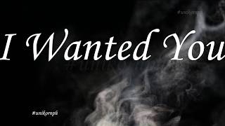 Download lagu I Wanted You - Male Version Unikorn Ph (Lyrics) mp3