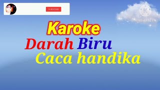 Download lagu karoke darah biru caca handika mp3