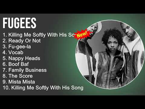 Fugees Greatest Hits - Killing Me Softly With His Song, Ready Or Not,Fu-gee-la, Vocab - RapSongs2022