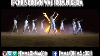 IF CHRIS BROWN WAS NIGERIAN