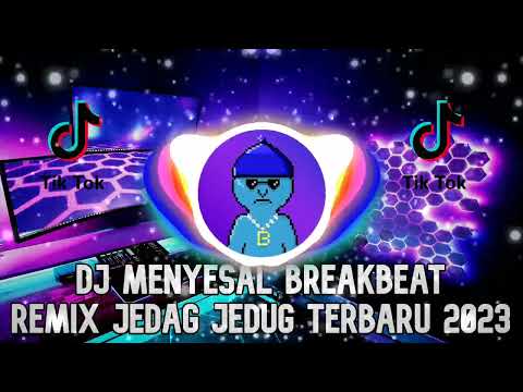 DJ MENYESAL BILA CINTA TAK LAGI UNTUKKU BREAKBEAT REMIX TERBARU 2023