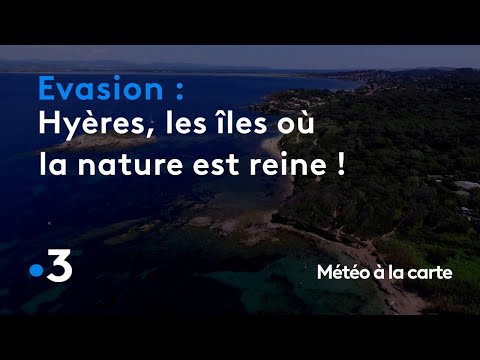 Hyères, the islands where nature reigns supreme! - Weather forecast