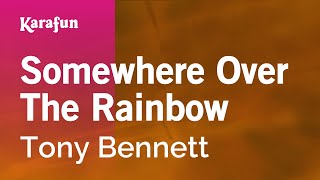 Somewhere Over the Rainbow - Tony Bennett | Karaoke Version | KaraFun