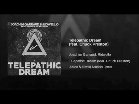 Joachim Garraud , Ridwello Ft Chuck Preston - Telepathic Dream ( Azurio & Steven Sanders Remix )