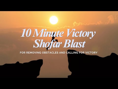 10 Minute Victory Shofar Blowing | Call for Victory Against Enemy
