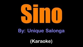 SINO - Unique Salonga (karaoke version)
