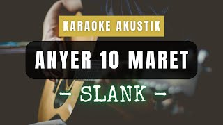 Download lagu ANYER 10 MARET - SLANK ( KARAOKE AKUSTIK ) mp3 Download lagu ANYER 10 MARET - SLANK ( KARAOKE AKUSTIK ) mp3