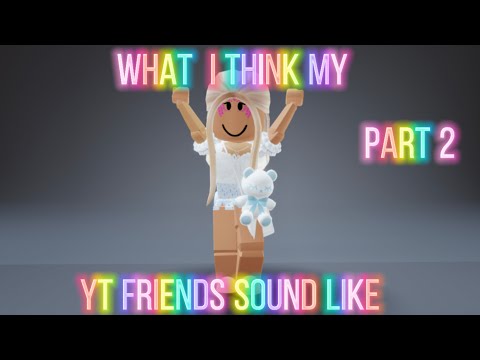 What i think my yt friends sound like 🌟🎧 ( part-2) ||Roblox trend 2021