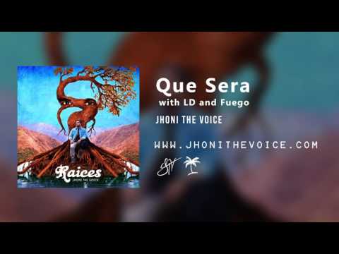Jhoni The Voice - Que Sera with LD and Fuego (Official Audio)