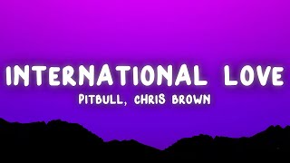 Pitbull - International Love (Lyrics) ft. Chris Brown