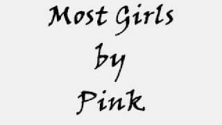 Pink - Most girls (w/lyrics)