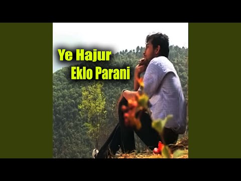 Ye Hajur Eklo Parani