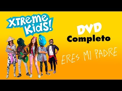 Xtreme Kids | Eres Mi Padre | DVD Completo