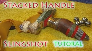 Making A Stacked Handle Slingshot - Tutorial