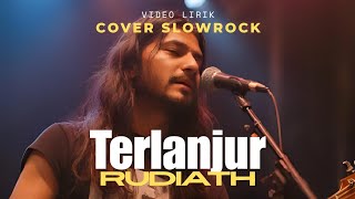 Download lagu 'Rudiath – TERLANJUR | Cover Slowrock 90s, Bikin Ingat Kenangan Lama' mp3