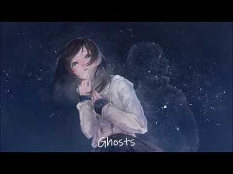 ▐ Nightcore▐ × Ghosts ×