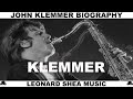 JOHN KLEMMER BIOGRAPHY - AMERICAN SAXOPHONIST AND COMPOSER - LEONARD SHEA MUSIC