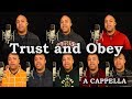 Trust and Obey (A Cappella)