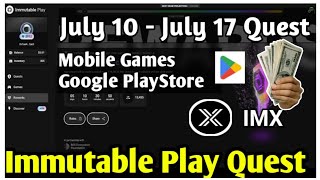 Immutable Play Quest | Jul. 10 - Jul. 17 Week Quest | Mobile Games Quest Download From Play Store |