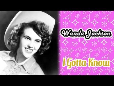Wanda Jackson - I Gotta Know