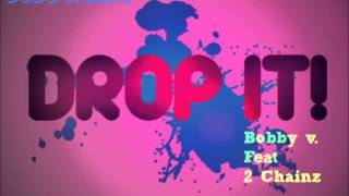 Drop it -Bobby v. Feat.2 Chainz