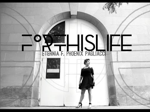 FOR THIS LIFE | Eternia f. Phoenix Pagliacci