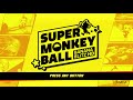 Super Monkey Ball Banana Blitz HD Title Screen PC PS4 Xbox One Switch