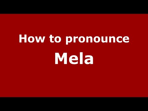 How to pronounce Mela