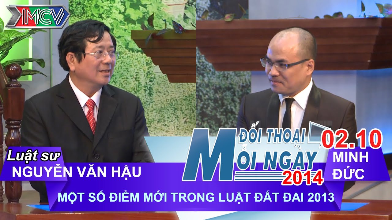 Điểm mới trong Luật đất đai 2013 - Luật sư Nguyễn Văn Hậu | ĐTMN 021014