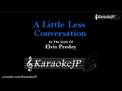 A Little Less Conversation (Karaoke) - Elvis Presley
