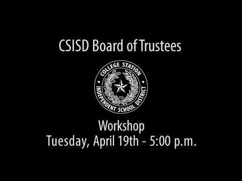 CSISD Board Meeting 04/19/16 - Workshop