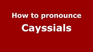 How to pronounce Cayssials