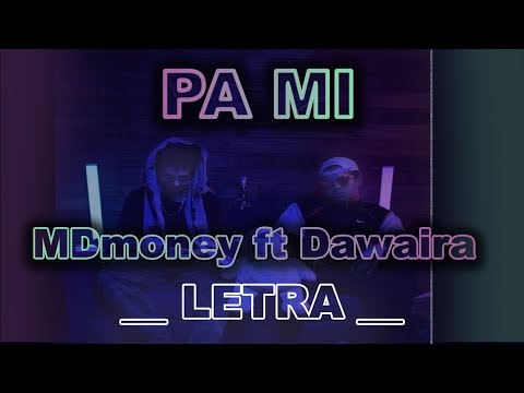 PA MI | MDMoney X Dawaira LETRA