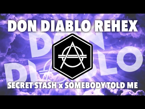 Don Diablo - Secret Stash x Somebody Told Me (REHEX)