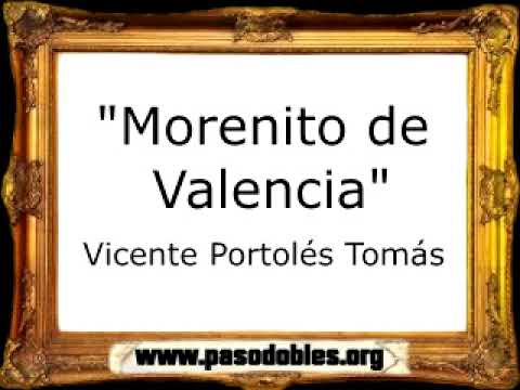 Morenito de Valencia - Vicente Portolés Tomás [Pasodoble]
