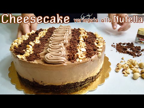 CHEESECAKE VARIEGATA ALLA NUTELLA 🎂 veloce SENZA COTTURA 🍰 NUTELLA CHEESECAKE