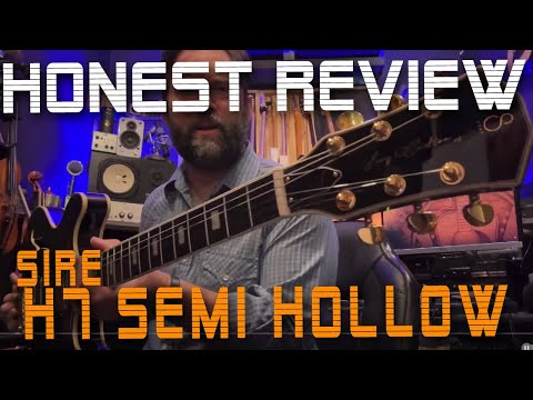 First Look and Honest Review - Sire Larry Carlton H7 Semi-hollow Electric Guitar  - Very Cool 335!