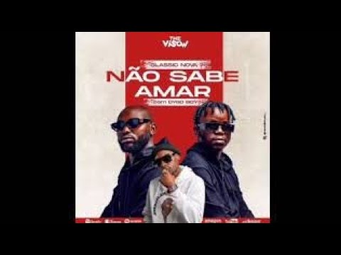 Classic Nova ft Dygo Boy Nao Sabe Amar (Official audio)