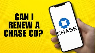 Can I Renew a Chase CD Everything You Need to Know!