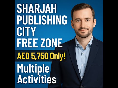 Sharjah Publishing City Free Zone 2025 | SPCFZ Company Setup, Costs & Benefits Explained