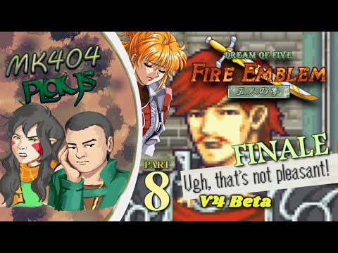 MK404 Plays Fire Emblem: Dream of Five (V4 Beta) PT8 - Crashdown[Ch. 15-16, Final Thoughts]