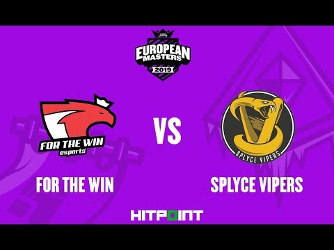 For The Win Esports vs Splyce Vipers @ EU Masters 2019