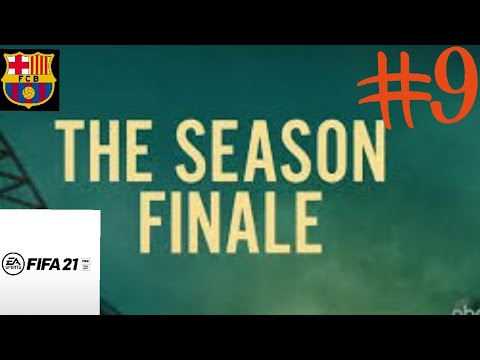 SEASON FINALE!!|FIFA 21 FC BARCELONA CAREER MODE-EP.9