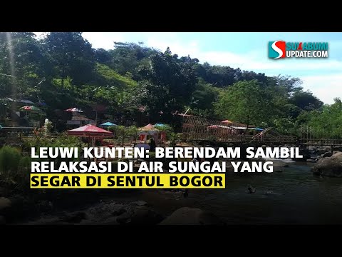 Leuwi Kunten: Berendam Sambil Relaksasi di Air Sungai yang Segar di Sentul Bogor