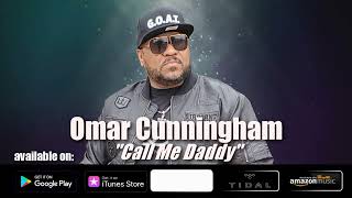 Omar Cunningham   Call Me Daddy