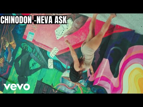 CHINODON - NEVA ASK (Official Music Video)