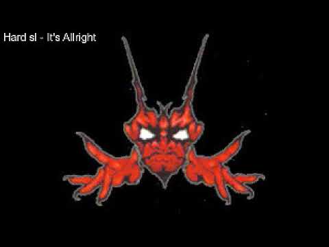 Hard SL -  It's Allright