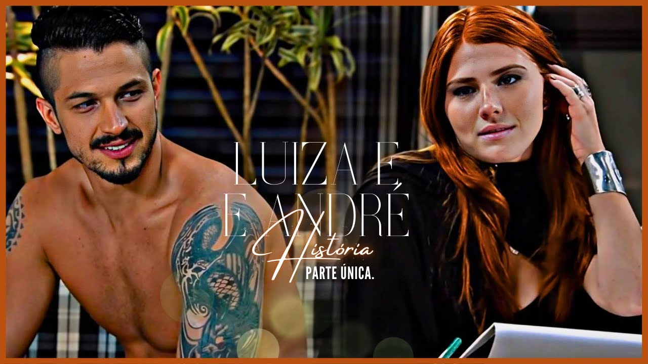 A HISTÓRIA DE LUIZA E ANDRÉ - PARTE ÚNICA | (comentada).