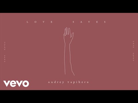 Audrey Tapiheru - Love Saves (Official Lyric Video)