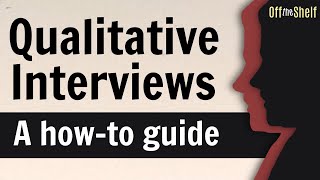 Qualitative Interviews: A How-To Guide to Interviewing in Social Science | Off the Shelf 8